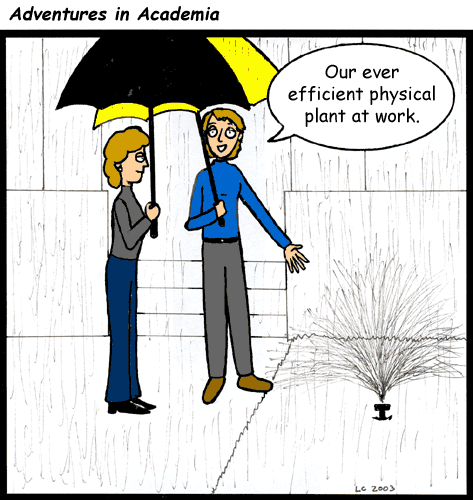 Adventures in Academia: Physical Plant. The sprinklers only come on when it rains.