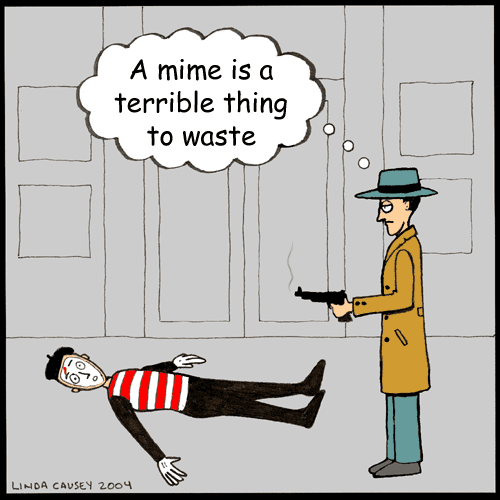 A mime is a terrible thing to waste