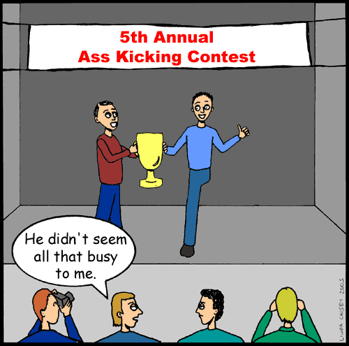 The one-legged winner of the ass kicking contest did not look all that busy