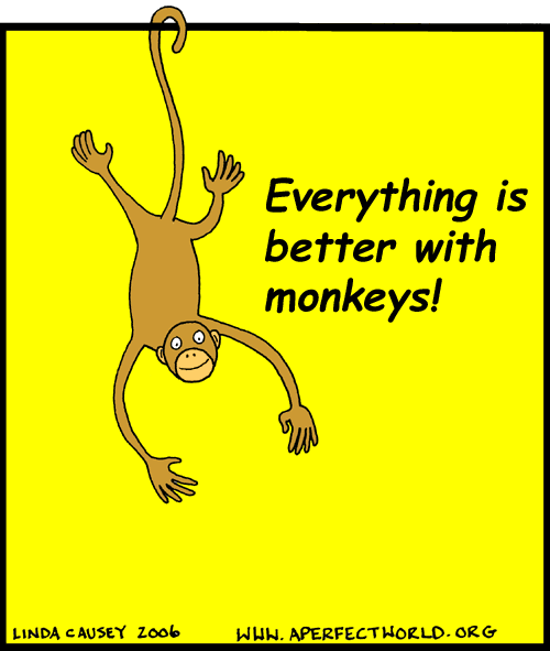 Everything is better with monkeys