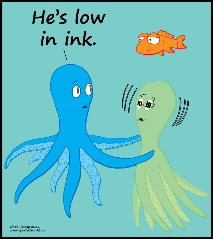Octopus is low in ink and needs to be shaken