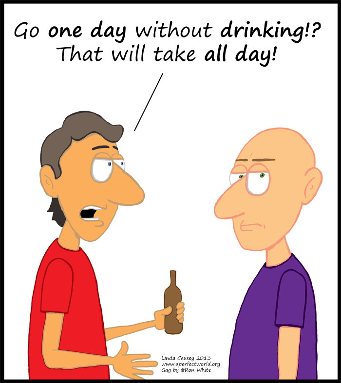 Stop drinking for one day? That will take all day!
